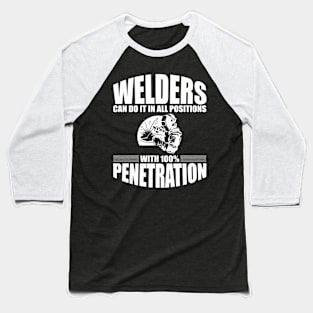 Welders Can Do It In All Positions - Back Baseball T-Shirt